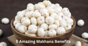 5 Amazing Makhana Benefits